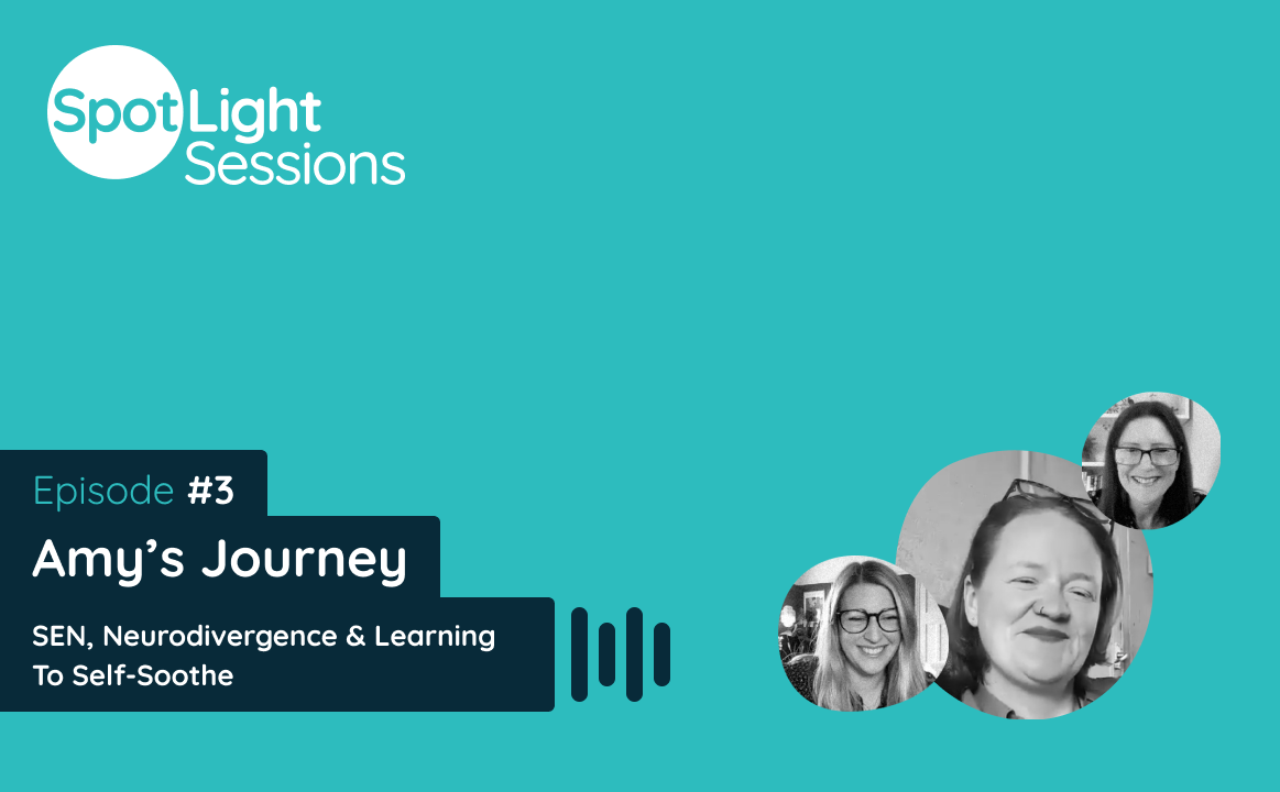 A podcast thumbnail saying "SpotLight Sessions Episode 3: Amy’s Journey: SEN, neurodivergence and learning to self soothe”, featuring black and white photos of the guest and hosts.